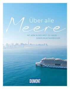 Mehr über den Artikel erfahren „Über alle Meere“ – MAIRDUMONT Verlag gibt AIDA Reiseführer heraus